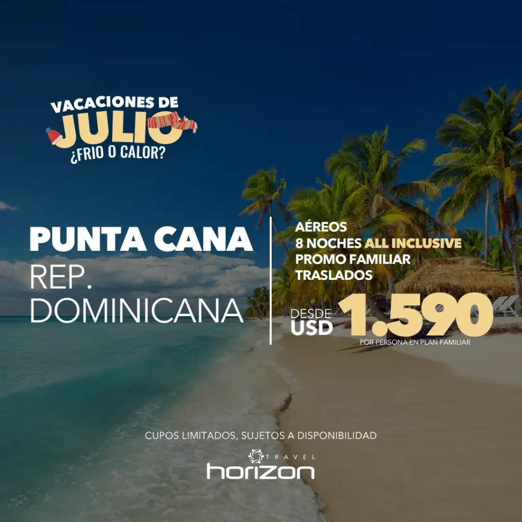 Paquete Vacaciones de Julio Caribe Punta Cana