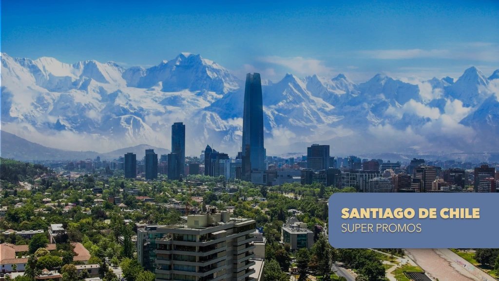 Santiago de Chile - Aéreo y 4 noches de alojamiento